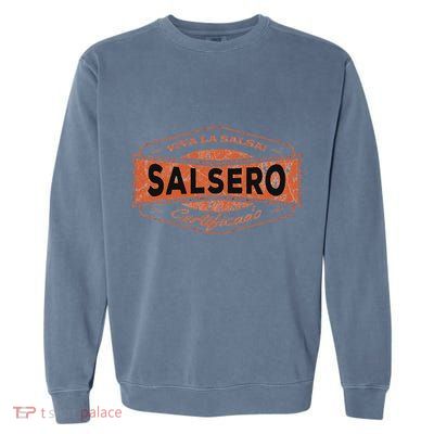 Salsero Salsa Dancing I Salsa Dance Clothing Garment-Dyed Sweatshirt
