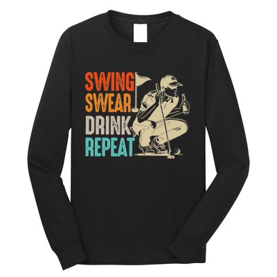 Swing Swear Drink Repeat Love Golf  Golf Enthusiast Long Sleeve Shirt