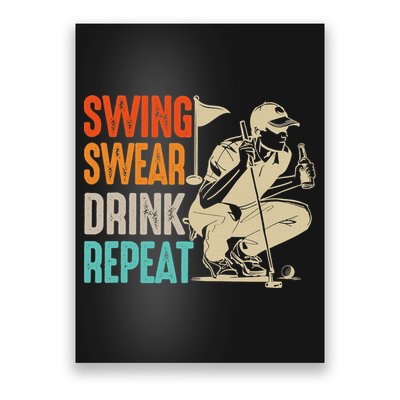 Swing Swear Drink Repeat Love Golf  Golf Enthusiast Poster