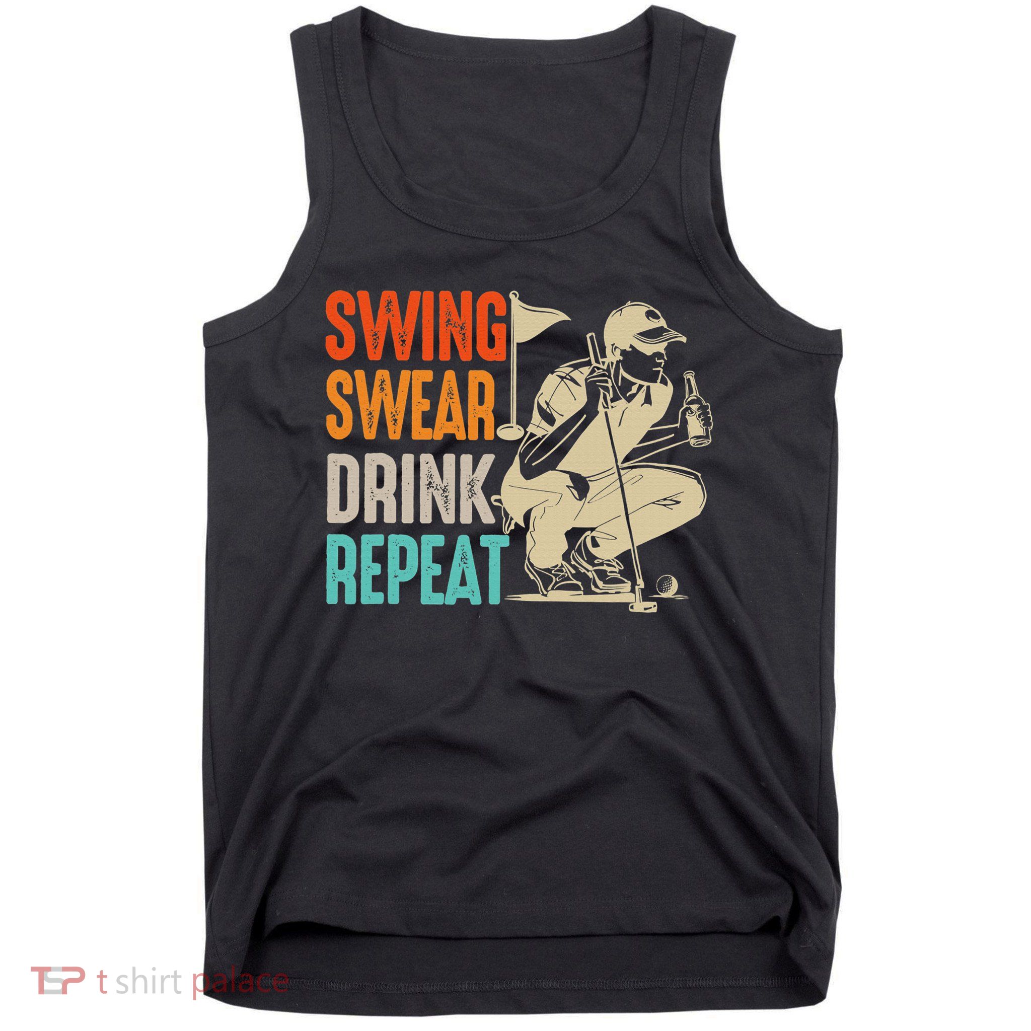 Swing Swear Drink Repeat Love Golf  Golf Enthusiast Tank Top