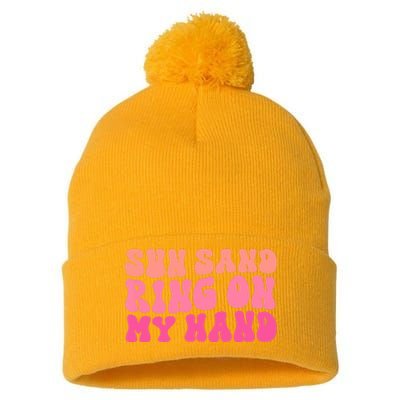 Sun Sand Drink In My Hand Ring On My Hand Bachelorette Party Pom Pom 12in Knit Beanie