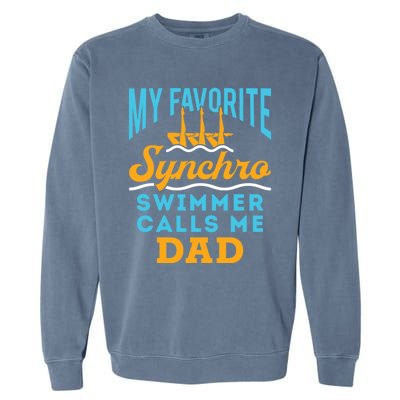 Synchronized Swimming Dad Favorite Synchro Swimmer Artistic Cute Gift Garment-Dyed Sweatshirt