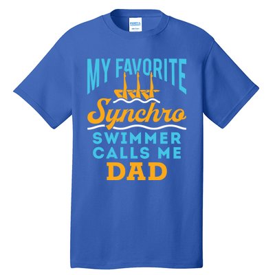 Synchronized Swimming Dad Favorite Synchro Swimmer Artistic Cute Gift Tall T-Shirt