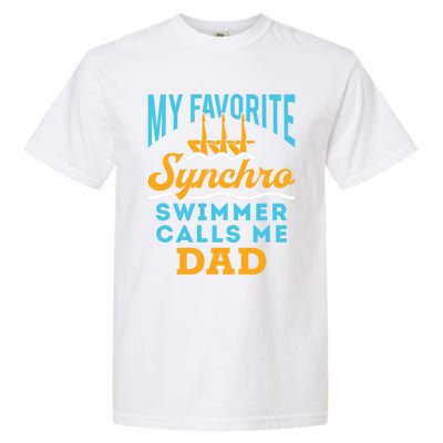 Synchronized Swimming Dad Favorite Synchro Swimmer Artistic Cute Gift Garment-Dyed Heavyweight T-Shirt