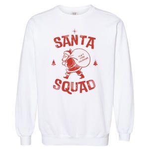 Santa Squad Dont Stop Believing Christmas Garment-Dyed Sweatshirt