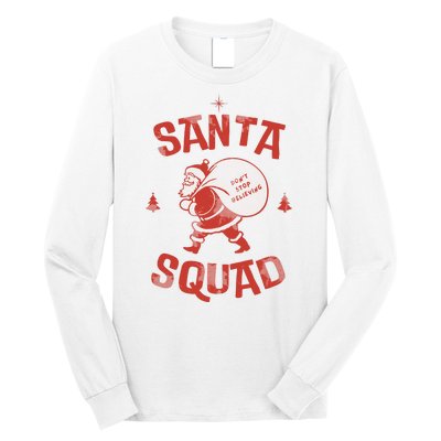 Santa Squad Dont Stop Believing Christmas Long Sleeve Shirt