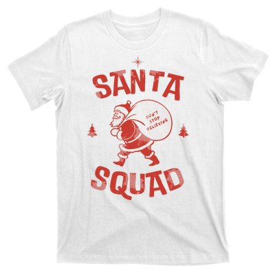 Santa Squad Dont Stop Believing Christmas T-Shirt