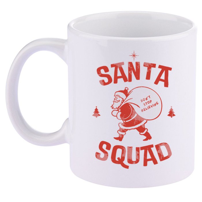 Santa Squad Dont Stop Believing Christmas 11oz C Handle Ceramic Mug