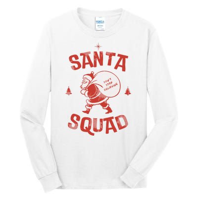 Santa Squad Dont Stop Believing Christmas Tall Long Sleeve T-Shirt