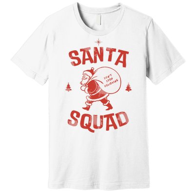 Santa Squad Dont Stop Believing Christmas Premium T-Shirt