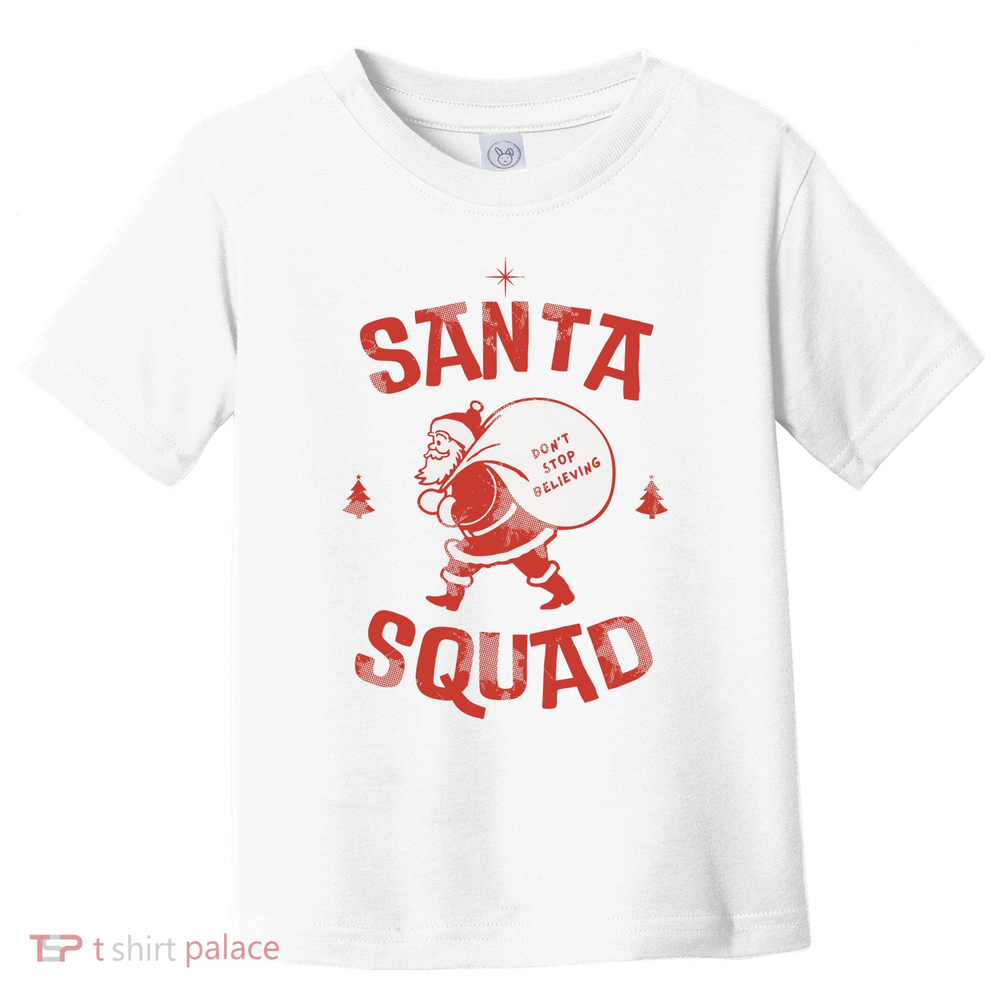 Santa Squad Dont Stop Believing Christmas Toddler T-Shirt