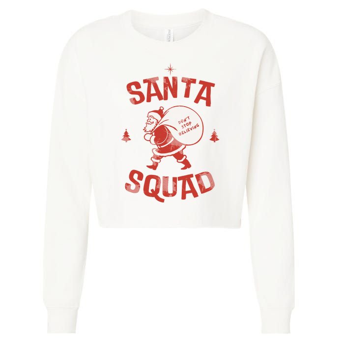 Santa Squad Dont Stop Believing Christmas Cropped Pullover Crew