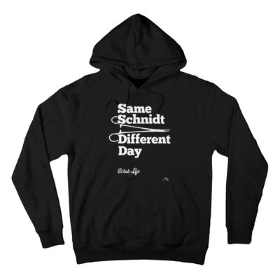 Same Schnidt Different Day Nurse & Surgical Tech Hoodie