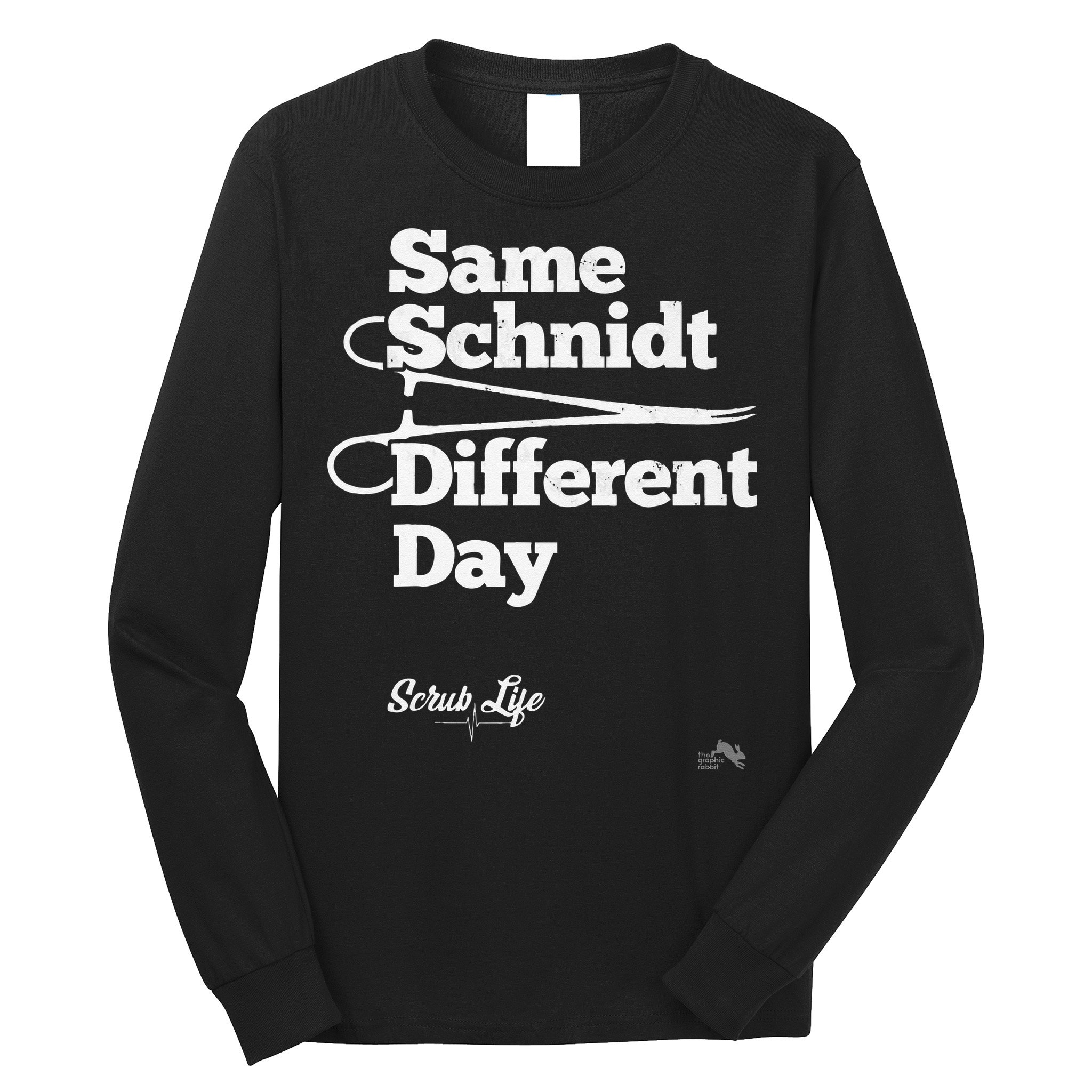 Same Schnidt Different Day Nurse & Surgical Tech Long Sleeve Shirt