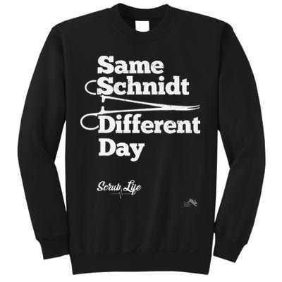 Same Schnidt Different Day Nurse & Surgical Tech Sweatshirt