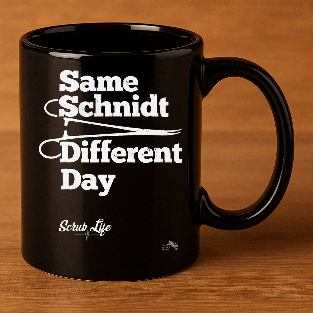 Same Schnidt Different Day Nurse & Surgical Tech 11oz C Handle Ceramic Mug