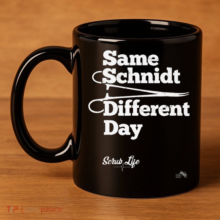 Same Schnidt Different Day Nurse & Surgical Tech 11oz C Handle Ceramic Mug