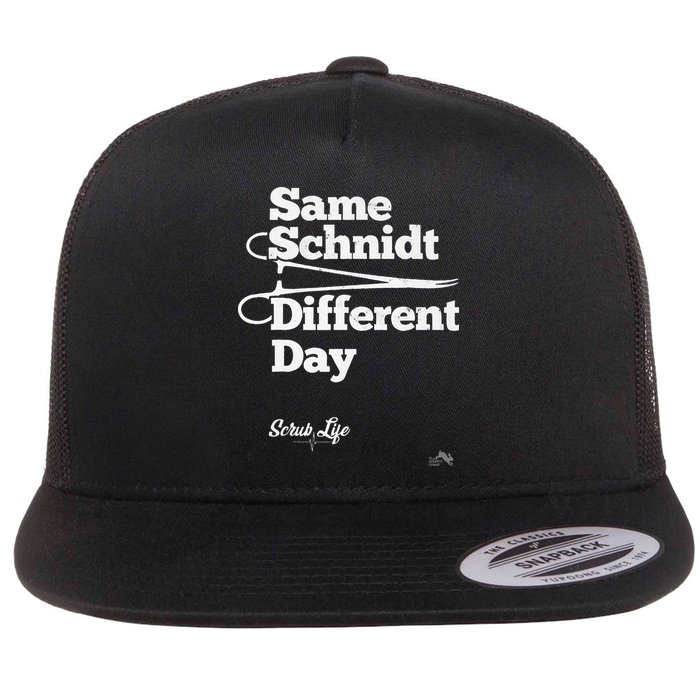 Same Schnidt Different Day Nurse & Surgical Tech Flat Bill Trucker Hat