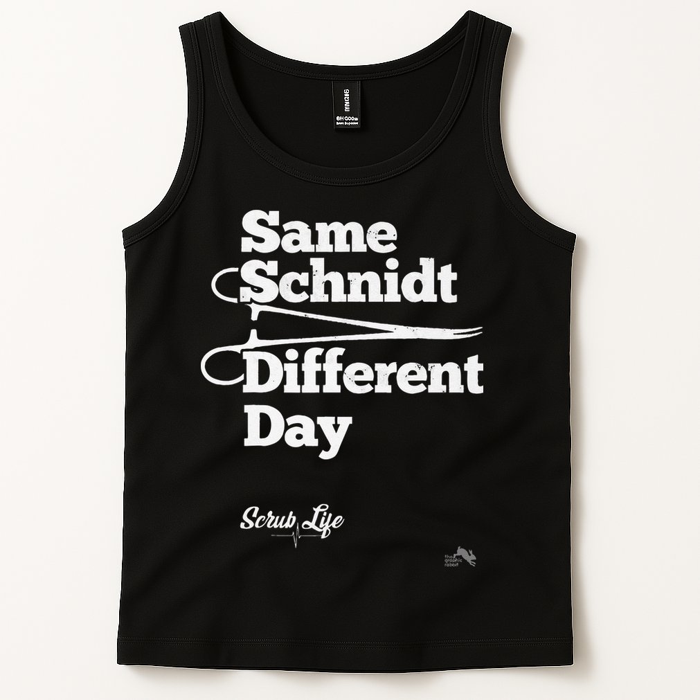 Same Schnidt Different Day Nurse & Surgical Tech Tank Top