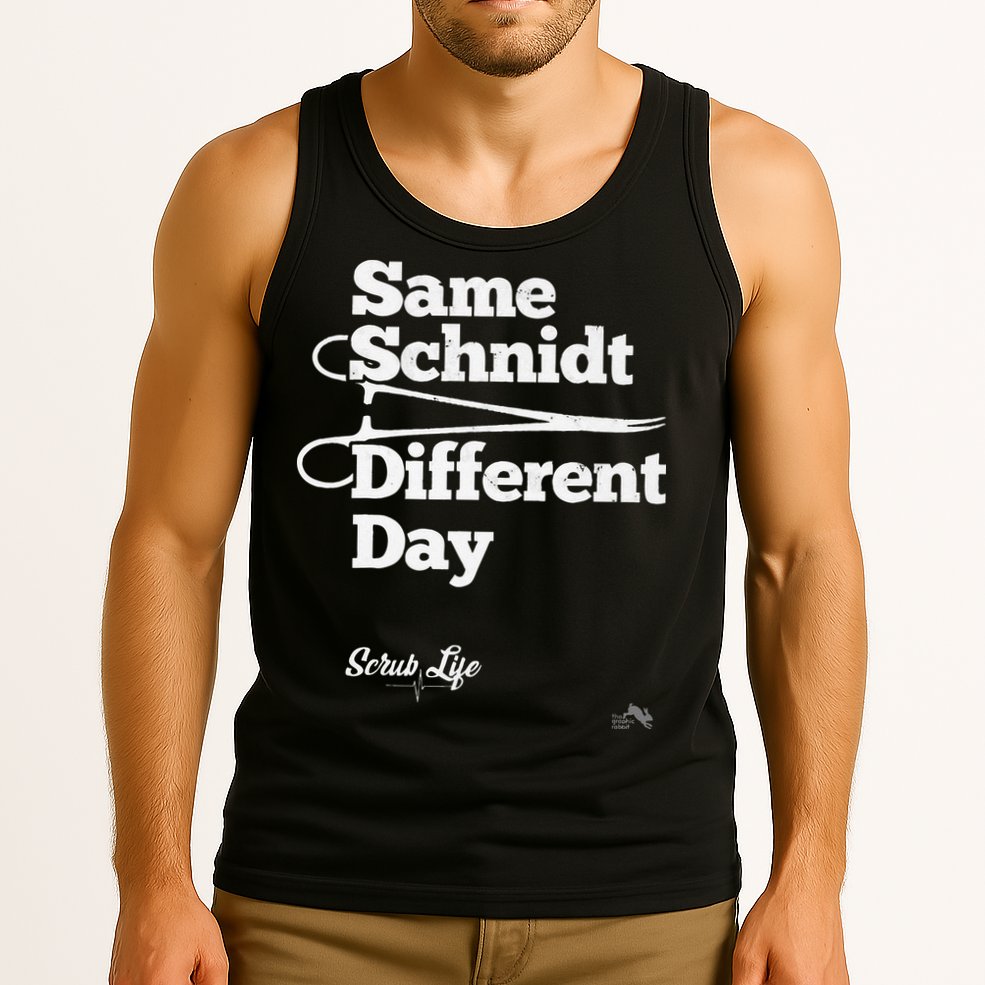 Same Schnidt Different Day Nurse & Surgical Tech Tank Top