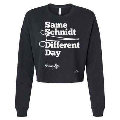 Same Schnidt Different Day Nurse & Surgical Tech Cropped Pullover Crew