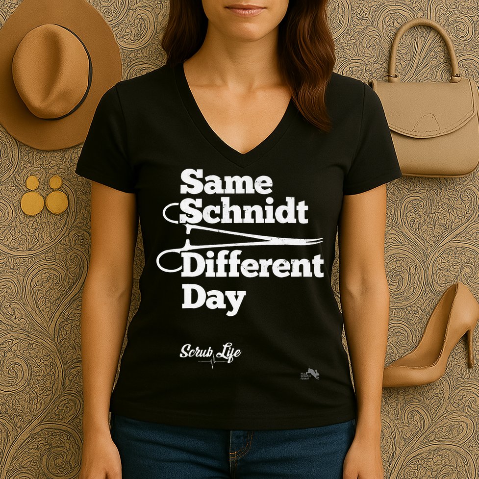 Same Schnidt Different Day Nurse & Surgical Tech Women's V-Neck T-Shirt