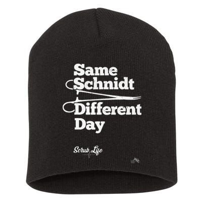 Same Schnidt Different Day Nurse & Surgical Tech Short Acrylic Beanie