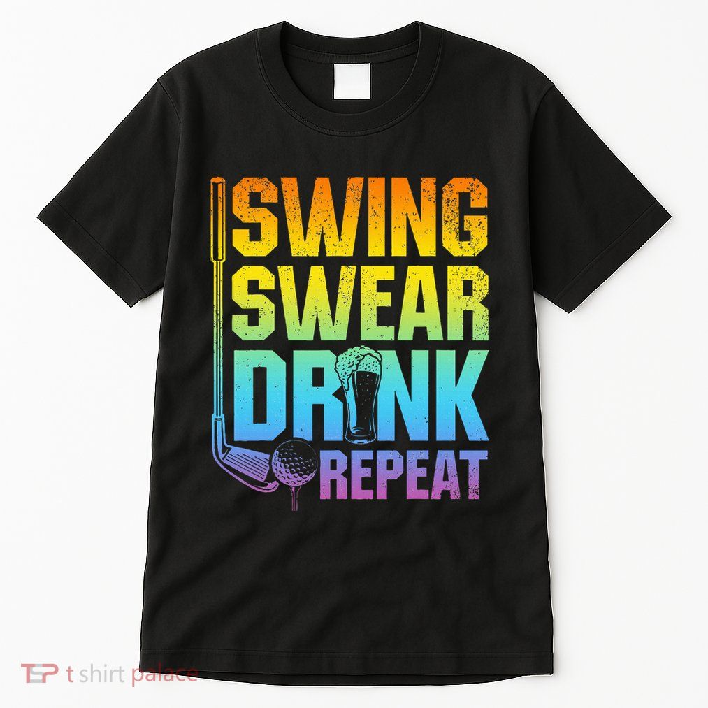 Swing Swear Drink Repeat Funny Golf Saying Tall T-Shirt