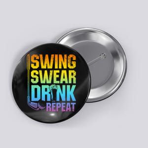 Swing Swear Drink Repeat Funny Golf Saying Button