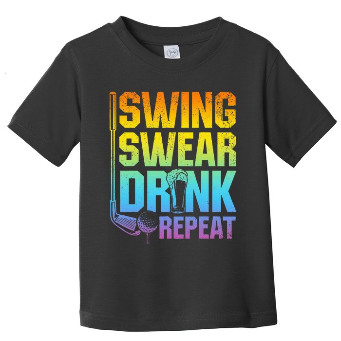 Swing Swear Drink Repeat Funny Golf Saying Toddler T-Shirt