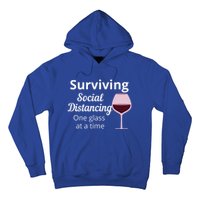 Surviving Social Distancing One Glass At A Time Funny Wine Cool Gift Hoodie