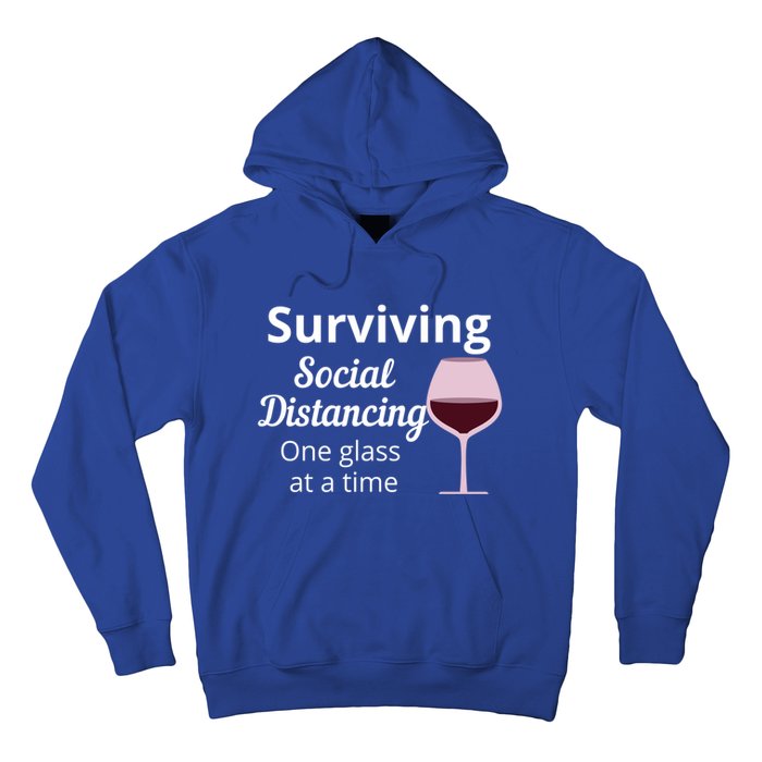 Surviving Social Distancing One Glass At A Time Funny Wine Cool Gift Hoodie