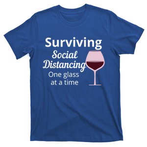 Surviving Social Distancing One Glass At A Time Funny Wine Cool Gift T-Shirt