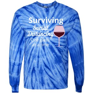 Surviving Social Distancing One Glass At A Time Funny Wine Cool Gift Tie-Dye Long Sleeve Shirt