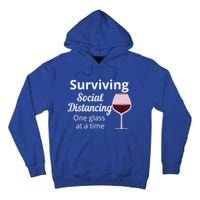 Surviving Social Distancing One Glass At A Time Funny Wine Cool Gift Tall Hoodie