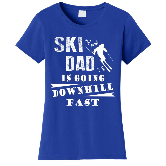 Skiing Ski Dad Is Going Downhill Fast Skiers Cute Gift Women's T-Shirt