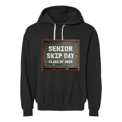 Senior Skip Day Class Of 2025 Funny High School 12th Grade Garment-Dyed Fleece Hoodie