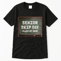 Senior Skip Day Class Of 2025 Funny High School 12th Grade Tall T-Shirt