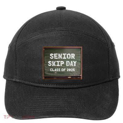 Senior Skip Day Class Of 2025 Funny High School 12th Grade 7-Panel Snapback Hat