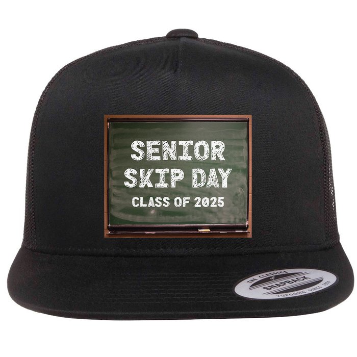 Senior Skip Day Class Of 2025 Funny High School 12th Grade Flat Bill Trucker Hat