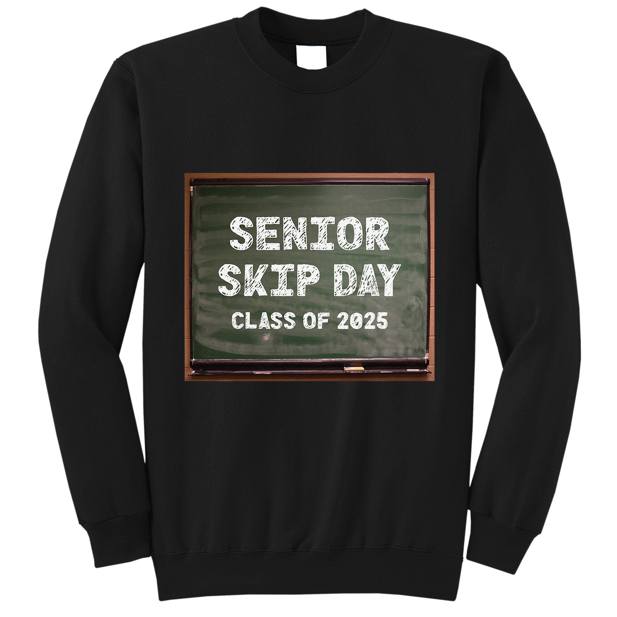 Senior Skip Day Class Of 2025 Funny High School 12th Grade Tall Sweatshirt