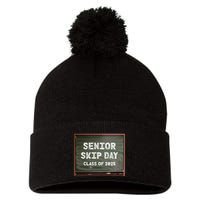 Senior Skip Day Class Of 2025 Funny High School 12th Grade Pom Pom 12in Knit Beanie