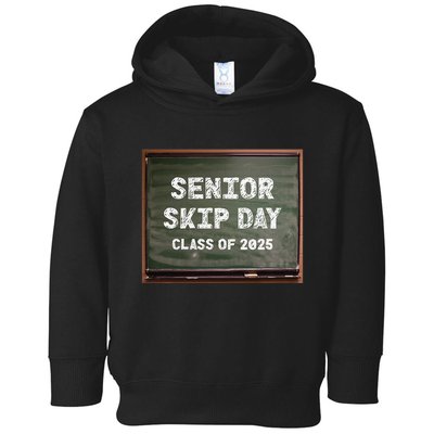 Senior Skip Day Class Of 2025 Funny High School 12th Grade Toddler Hoodie