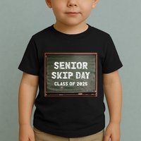 Senior Skip Day Class Of 2025 Funny High School 12th Grade Toddler T-Shirt