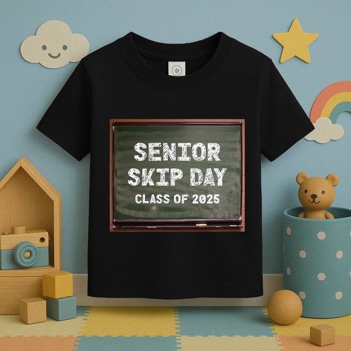 Senior Skip Day Class Of 2025 Funny High School 12th Grade Toddler T-Shirt