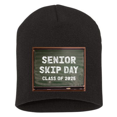 Senior Skip Day Class Of 2025 Funny High School 12th Grade Short Acrylic Beanie