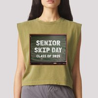 Senior Skip Day Class Of 2025 Funny High School 12th Grade Garment-Dyed Women's Muscle Tee