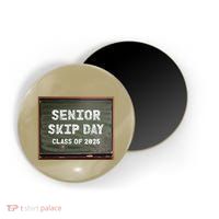 Senior Skip Day Class Of 2025 Funny High School 12th Grade Magnet