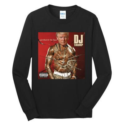 Shithead Steve Dj Trump Get Elected Or Die Tryin Tall Long Sleeve T-Shirt