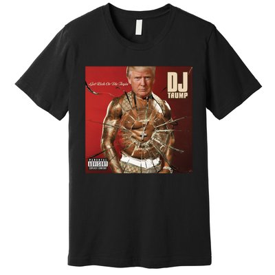 Shithead Steve Dj Trump Get Elected Or Die Tryin Premium T-Shirt